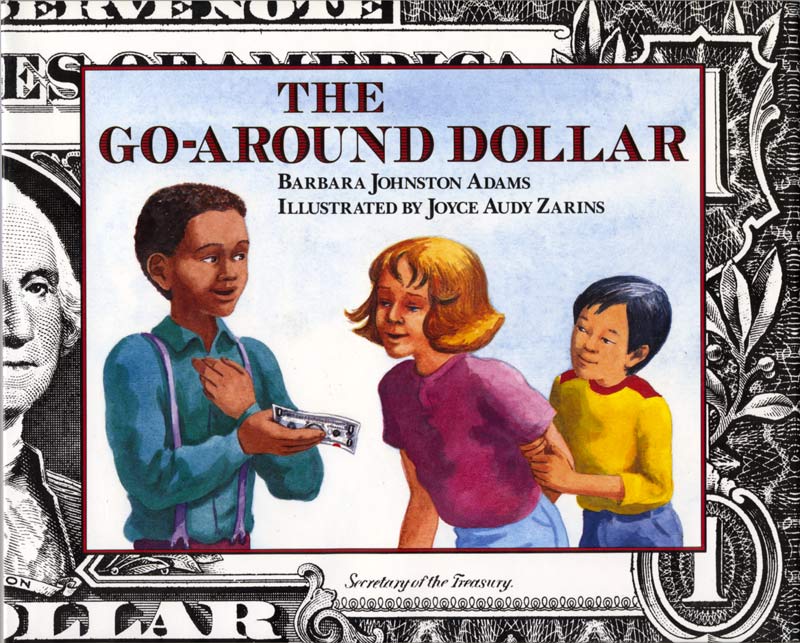 Book jacket of The go-Around Dollar which shows three ethnically diverse kids. One boy is showing the girl his doller bill.